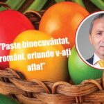 Paşte binecuvântat, români, oriunde v-aţi afla!